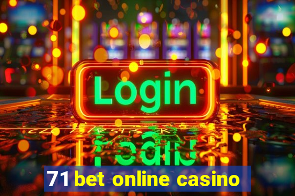 71 bet online casino